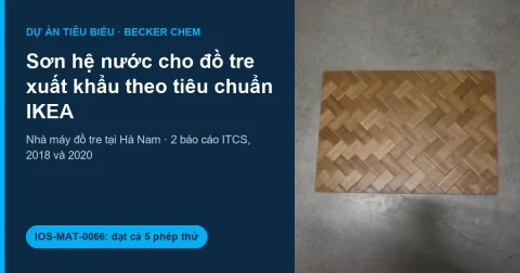Tấm tre đan phủ sơn hệ nước Becker Chem – mẫu thử theo tiêu chuẩn IKEA IOS-MAT-0066