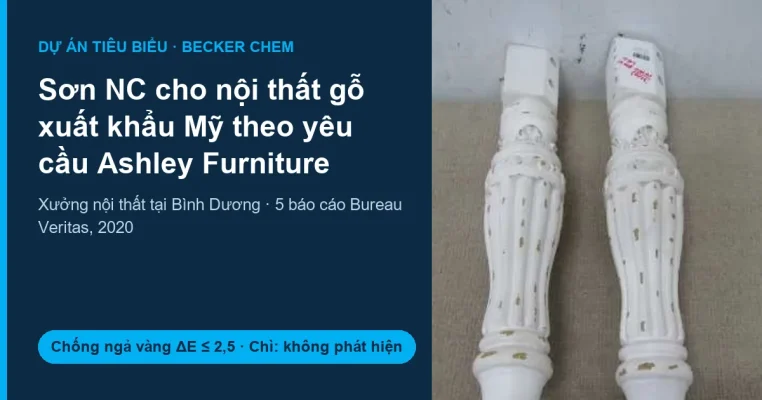 Sơn NC cho nội thất xuất khẩu Mỹ: đạt yêu cầu Ashley Furniture